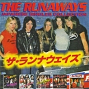 The Runaways Japanese Singles Collection Формат: Audio CD (Jewel Case) Дистрибьюторы: Концерн "Группа Союз", Cherry Red Records Европейский Союз Лицензионные товары инфо 10929o.